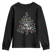 Probably Just Gonna Jingle Some Of The Way I'm Tired Christmas Youth Sweatshirt Xmas Light - Wonder Print Shop