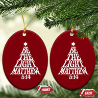 Christmas Be The Light Ceramic Ornament Christian Xmas Bible Verse - Wonder Print Shop