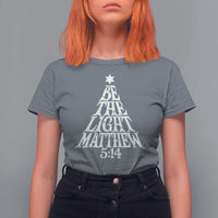 Christmas Be The Light T Shirt For Women Christian Xmas Bible Verse - Wonder Print Shop