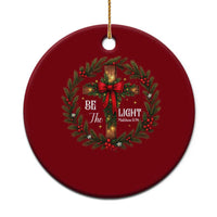 Christmas Be The Light Ceramic Ornament Christian Xmas Holiday Wreath Cross - Wonder Print Shop