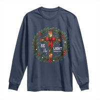 Christmas Be The Light Long Sleeve Shirt Christian Xmas Holiday Wreath Cross - Wonder Print Shop