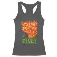 Funny Dumpster Fire Racerback Tank Top Its Fine Everything Is Fine Chaos - Wonder Print Shop