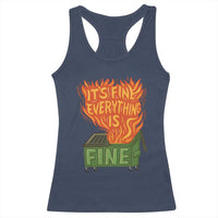 Funny Dumpster Fire Racerback Tank Top Its Fine Everything Is Fine Chaos - Wonder Print Shop