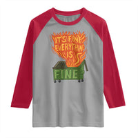 Funny Dumpster Fire Raglan Shirt Its Fine Everything Is Fine Chaos - Wonder Print Shop