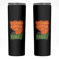 Funny Dumpster Fire Skinny Tumbler Its Fine Everything Is Fine Chaos - Wonder Print Shop