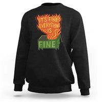 Funny Dumpster Fire Sweatshirt Its Fine Everything Is Fine Chaos - Wonder Print Shop