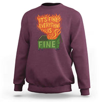 Funny Dumpster Fire Sweatshirt Its Fine Everything Is Fine Chaos - Wonder Print Shop