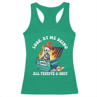 Funny Christmas Dumpster Fire Skeleton 2025 Racerback Tank Top Look At Me Being All Festive And Shit - Wonder Print Shop