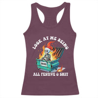 Funny Christmas Dumpster Fire Skeleton 2025 Racerback Tank Top Look At Me Being All Festive And Shit - Wonder Print Shop