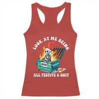 Funny Christmas Dumpster Fire Skeleton 2025 Racerback Tank Top Look At Me Being All Festive And Shit - Wonder Print Shop