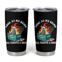 Funny Christmas Dumpster Fire Skeleton 2025 Tumbler Cup Look At Me Being All Festive And Shit - Wonder Print Shop