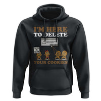 Funny Christmas I Am Here To Delete Your Cookie Hoodie Xmas Gingerbread Lover - Wonder Print Shop