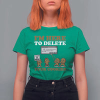 Funny Christmas I Am Here To Delete Your Cookie T Shirt For Women Xmas Gingerbread Lover - Wonder Print Shop