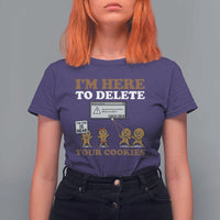 Funny Christmas I Am Here To Delete Your Cookie T Shirt For Women Xmas Gingerbread Lover - Wonder Print Shop