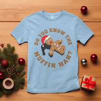 Christmas Gingerbread T Shirt Funny Do You Know The Muffin Man - Wonder Print Shop