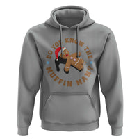 Christmas Gingerbread Hoodie Funny Do You Know The Muffin Man - Wonder Print Shop