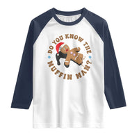 Christmas Gingerbread Raglan Shirt Funny Do You Know The Muffin Man - Wonder Print Shop