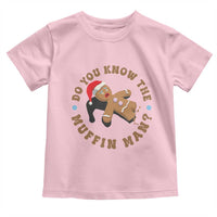 Christmas Gingerbread Toddler T Shirt Funny Do You Know The Muffin Man - Wonder Print Shop