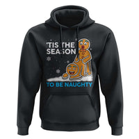 Funny Tis The Season To Be Naughty Dirty Christmas Hoodie Xmas Adult Humor - Wonder Print Shop
