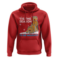 Funny Tis The Season To Be Naughty Dirty Christmas Hoodie Xmas Adult Humor - Wonder Print Shop