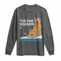 Funny Tis The Season To Be Naughty Dirty Christmas Long Sleeve Shirt Xmas Adult Humor - Wonder Print Shop