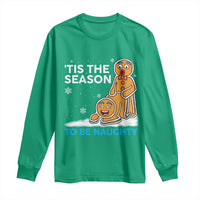 Funny Tis The Season To Be Naughty Dirty Christmas Long Sleeve Shirt Xmas Adult Humor - Wonder Print Shop