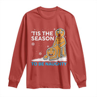 Funny Tis The Season To Be Naughty Dirty Christmas Long Sleeve Shirt Xmas Adult Humor - Wonder Print Shop