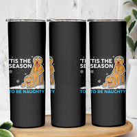 Funny Tis The Season To Be Naughty Dirty Christmas Skinny Tumbler Xmas Adult Humor - Wonder Print Shop