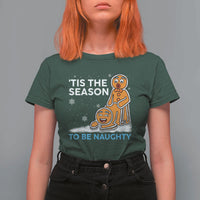 Funny Tis The Season To Be Naughty Dirty Christmas T Shirt For Women Xmas Adult Humor - Wonder Print Shop