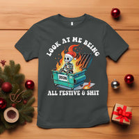 Funny Christmas Dumpster Fire Skeleton 2026 T Shirt Look At Me Being All Festive And Shit - Wonder Print Shop