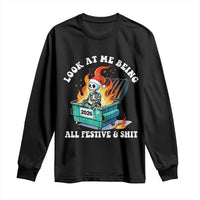 Funny Christmas Dumpster Fire Skeleton 2026 Long Sleeve Shirt Look At Me Being All Festive And Shit - Wonder Print Shop