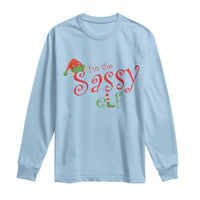 Funny Christmas Elf Long Sleeve Shirt I'm The Sassy Elf Family Matching