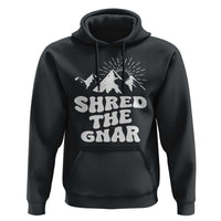Funny Shred The Gnar Hoodie Snowboarding Mountain Winter Sport