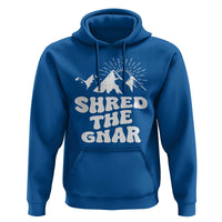 Funny Shred The Gnar Hoodie Snowboarding Mountain Winter Sport