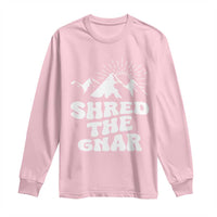 Funny Shred The Gnar Long Sleeve Shirt Snowboarding Mountain Winter Sport