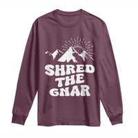 Funny Shred The Gnar Long Sleeve Shirt Snowboarding Mountain Winter Sport