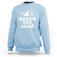 Funny Shred The Gnar Sweatshirt Snowboarding Mountain Winter Sport - Wonder Print Shop