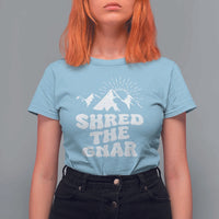 Funny Shred The Gnar T Shirt For Women Snowboarding Mountain Winter Sport - Wonder Print Shop