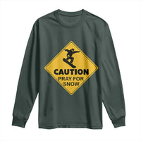 Funny Snowboarding Long Sleeve Shirt Caution Pray For Snow Snowboard