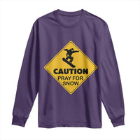 Funny Snowboarding Long Sleeve Shirt Caution Pray For Snow Snowboard