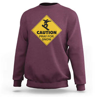 Funny Snowboarding Sweatshirt Caution Pray For Snow Snowboard - Wonder Print Shop