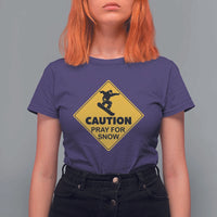 Funny Snowboarding T Shirt For Women Caution Pray For Snow Snowboard - Wonder Print Shop