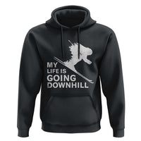 Funny Skiing Hoodie My Life Is Going Downhill Skier