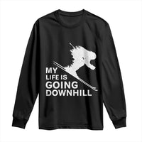Funny Skiing Long Sleeve Shirt My Life Is Going Downhill Skier