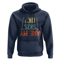 Funny Skiing Hoodie Are My Skis Ok Winter Sport Downhill Skier