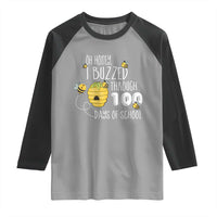 Funny 100th Day Of School Bee Raglan Shirt Oh Honey I Buzzed Through 100 Days Of School