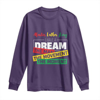 MLK Day I Have A Dream Long Sleeve Shirt Martin Luther King The Man Movement Moment Black History Month