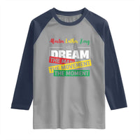 MLK Day I Have A Dream Raglan Shirt Martin Luther King The Man Movement Moment Black History Month