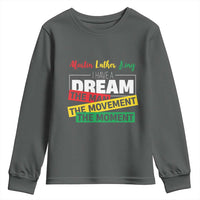 MLK Day I Have A Dream Youth Sweatshirt Martin Luther King The Man Movement Moment Black History Month