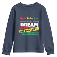 MLK Day I Have A Dream Youth Sweatshirt Martin Luther King The Man Movement Moment Black History Month